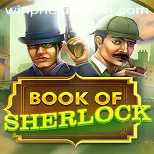 Unlock the Mysteries of BookOfSherlock: A Thrilling Gaming Experience